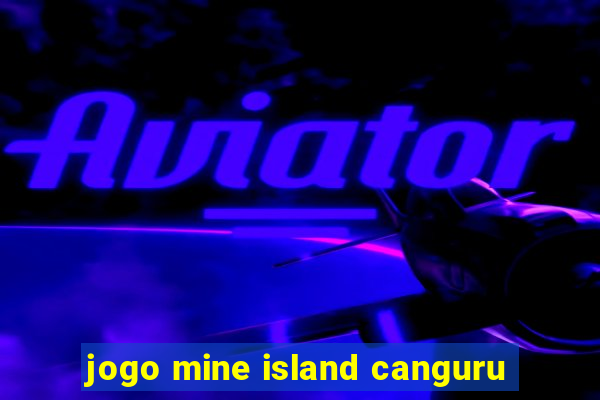 jogo mine island canguru